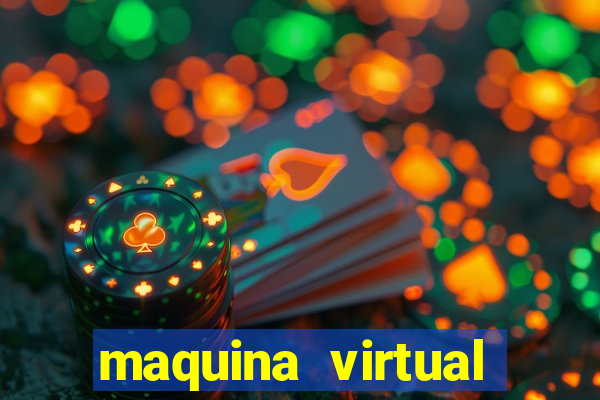 maquina virtual para jogar